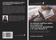 Buchcover von La presión política sobre los medios de comunicación georgianos y el caso Rustavi 2