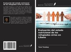 Buchcover von Evaluación del estado nutricional de los refugiados sirios en Líbano