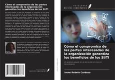 Cómo el compromiso de las partes interesadas de la organización garantiza los beneficios de los SI/TI kitap kapağı