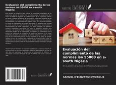 Buchcover von Evaluación del cumplimiento de las normas iso 55000 en s-south Nigeria