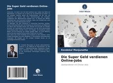 Copertina di Die Super Geld verdienen Online-Jobs