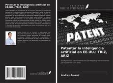 Buchcover von Patentar la inteligencia artificial en EE.UU.: TRIZ, ARIZ