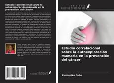 Estudio correlacional sobre la autoexploración mamaria en la prevención del cáncer kitap kapağı