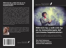 Capa do livro de MiR-615-5p y miR-155-5p en la inmunoterapia del carcinoma hepatocelular: 