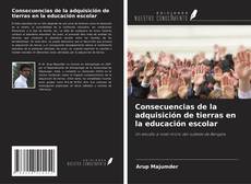 Bookcover of Consecuencias de la adquisición de tierras en la educación escolar