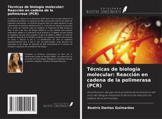 Buchcover von Técnicas de biología molecular: Reacción en cadena de la polimerasa (PCR)