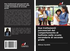 Couverture de Due trattamenti psicosociali del comportamento di bullismo nelle scuole secondarie di secondo grado