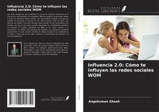 Bookcover of Influencia 2.0: Cómo te influyen las redes sociales WOM