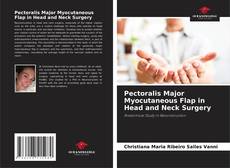 Pectoralis Major Myocutaneous Flap in Head and Neck Surgery kitap kapağı