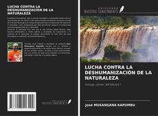Bookcover of LUCHA CONTRA LA DESHUMANIZACIÓN DE LA NATURALEZA