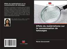 Copertina di Effets du matérialisme sur la consommation de tatouages