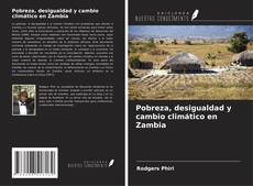 Pobreza, desigualdad y cambio climático en Zambia kitap kapağı