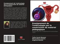 Enseignement de l'embryologie par la construction de matériel pédagogique kitap kapağı