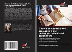 Couverture de Il ruolo dell'educazione scolastica e del pedagogo nelle classi ospedaliere