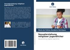 Borítókép a  Sexualerziehung religiöser Jugendlicher - hoz