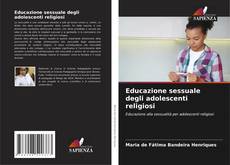 Couverture de Educazione sessuale degli adolescenti religiosi