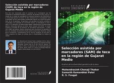Borítókép a  Selección asistida por marcadores (SAM) de teca en la región de Gujarat Medio - hoz