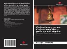 Buchcover von Conjuratio sex viarum: Conjuration of the six paths - practical guide