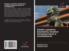 Portada del libro de Święta symetria: Geometria struktur harmonicznych w architekturze