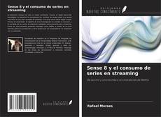 Buchcover von Sense 8 y el consumo de series en streaming