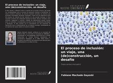 Copertina di El proceso de inclusión: un viaje, una (de)construcción, un desafío