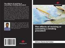 Обложка The effects of revising or cancelling a binding precedent