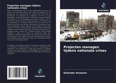 Borítókép a  Projecten managen tijdens nationale crises - hoz