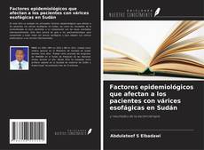 Copertina di Factores epidemiológicos que afectan a los pacientes con várices esofágicas en Sudán
