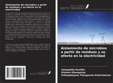 Copertina di Aislamiento de microbios a partir de residuos y su efecto en la electricidad