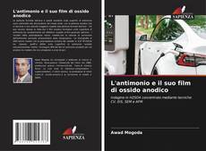 Couverture de L'antimonio e il suo film di ossido anodico