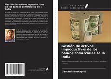 Capa do livro de Gestión de activos improductivos de los bancos comerciales de la India 