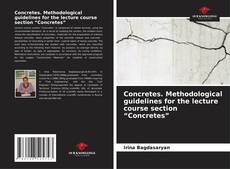 Обложка Concretes. Methodological guidelines for the lecture course section “Concretes”