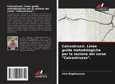 Couverture de Calcestruzzi. Linee guida metodologiche per la sezione del corso “Calcestruzzo”.