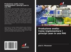 Couverture de Produzione snella: Come implementare i principi Lean in una PMI