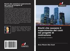 Couverture de Rischi che causano il superamento dei costi nei progetti di costruzione