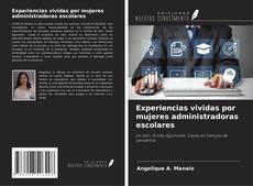 Experiencias vividas por mujeres administradoras escolares的封面