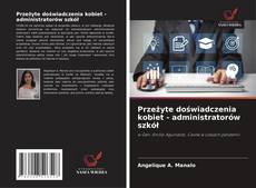 Portada del libro de Przeżyte doświadczenia kobiet - administratorów szkół