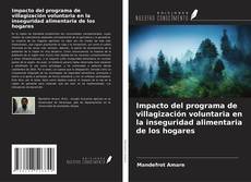 Impacto del programa de villagización voluntaria en la inseguridad alimentaria de los hogares的封面