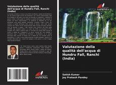 Couverture de Valutazione della qualità dell'acqua di Hundru Fall, Ranchi (India)