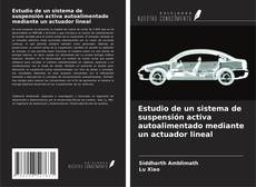Couverture de Estudio de un sistema de suspensión activa autoalimentado mediante un actuador lineal
