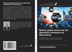 Couverture de Buena gobernanza de los derechos humanos en Marruecos