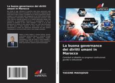 Couverture de La buona governance dei diritti umani in Marocco