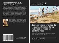 Couverture de Seguimiento periódico de la contaminación de los recursos hídricos en Burkina Faso