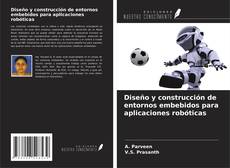 Couverture de Diseño y construcción de entornos embebidos para aplicaciones robóticas