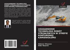 Copertina di UZASADNIENIE TECHNOLOGII ROBÓT STRZAŁOWYCH W STREFIE KONTUROWEJ KAMIENIOŁOMU
