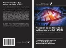 Couverture de Reacción en cadena de la polimerasa digital (dPCR)