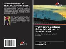 Couverture de Trasmissione analogica del parlato attraverso mezzi wireless