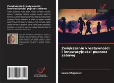 Copertina di Zwiększanie kreatywności i innowacyjności poprzez zabawę