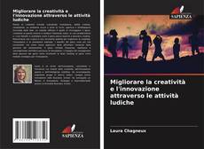 Couverture de Migliorare la creatività e l'innovazione attraverso le attività ludiche