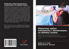 Borítókép a  Miejscowy wpływ kalcytoniny i alendronianu na defekty kostne - hoz